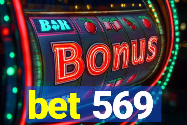 bet 569